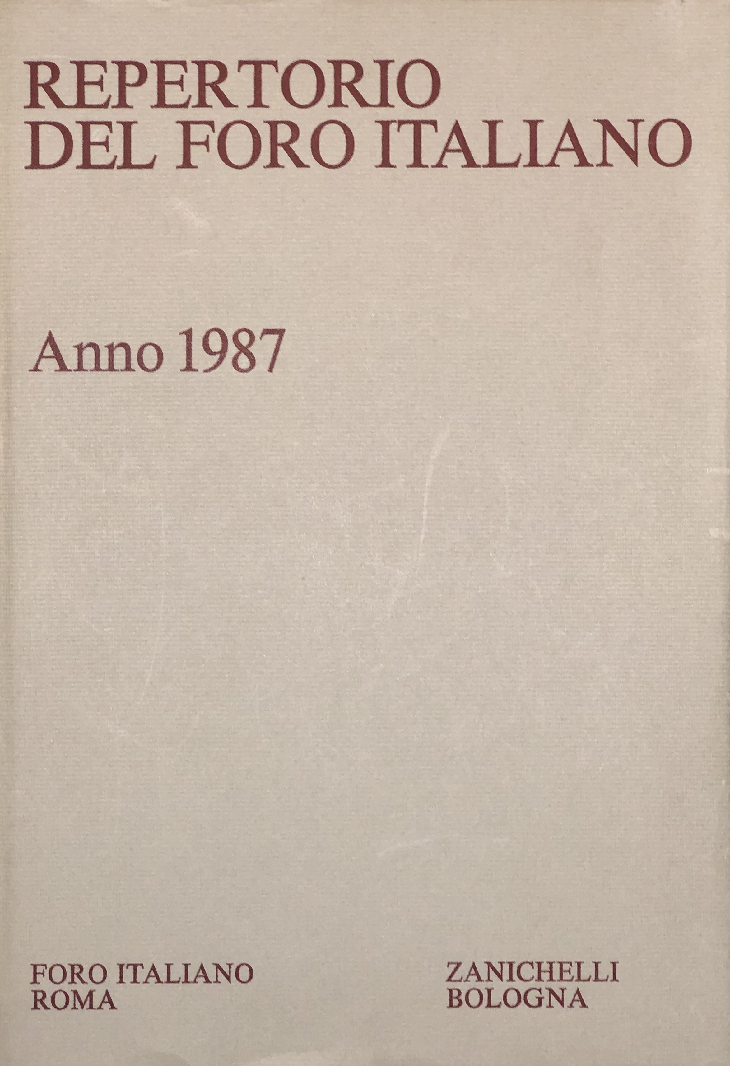 Repertorio Generale Annuale del Foro Italiano. Annata 1987