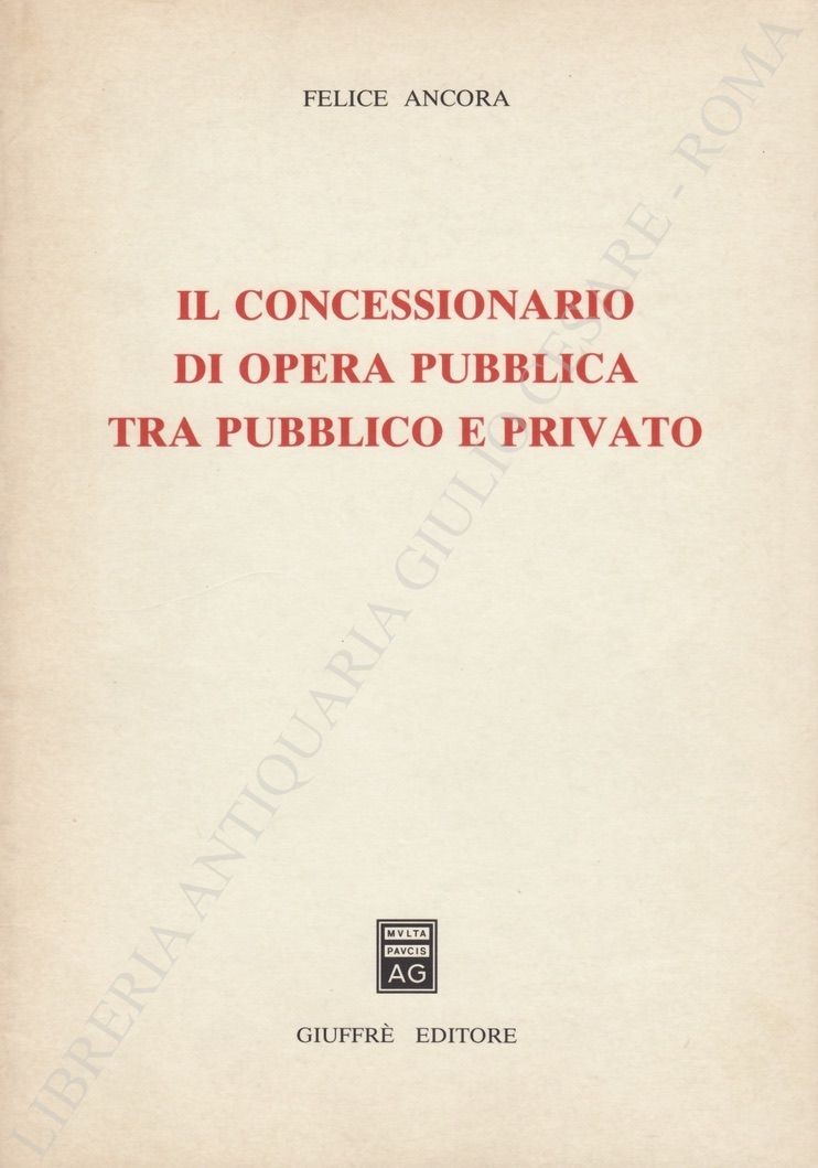 Il concessionario di opera pubblica tra pubblico e privato