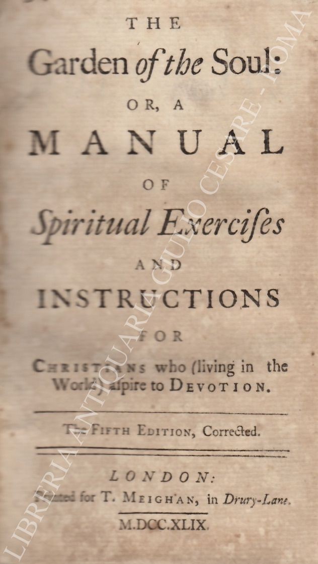 The Garden of the Soul: or, a manual of Spiritual Exercises 