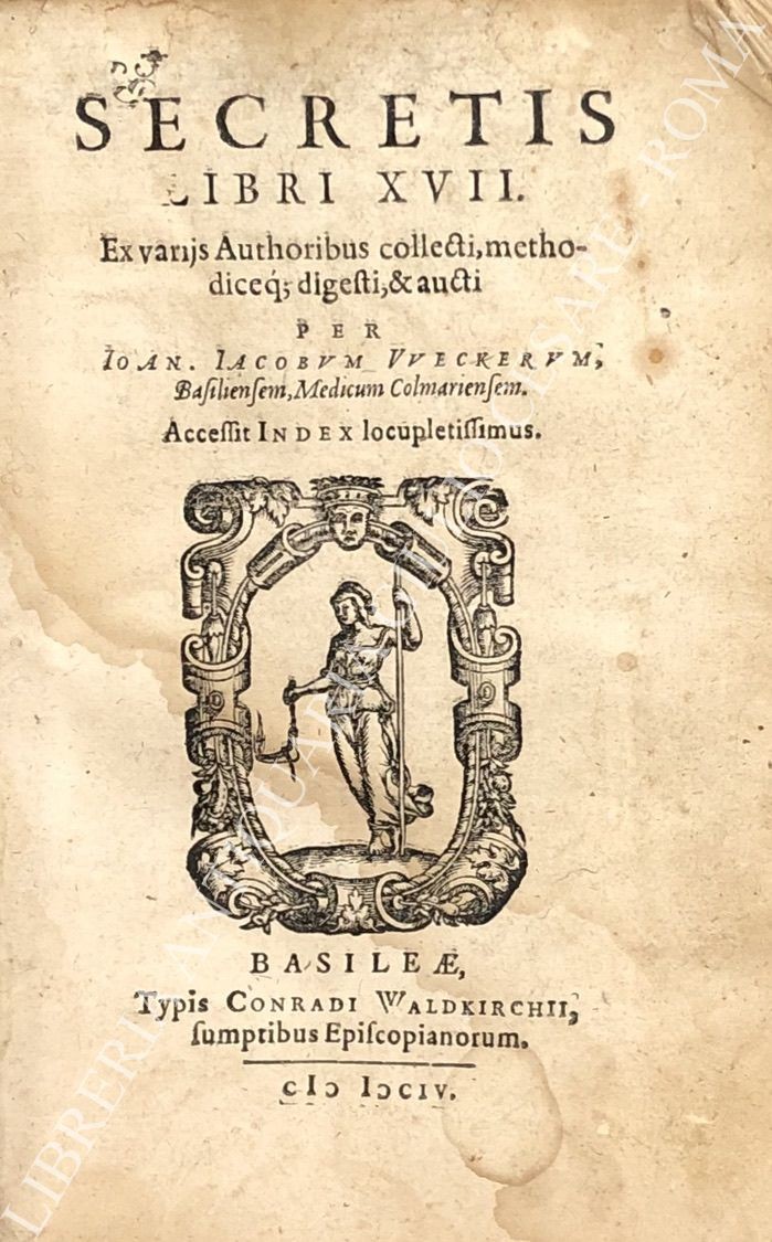Secretis libri XVII. Ex varijs Authoribus collecti