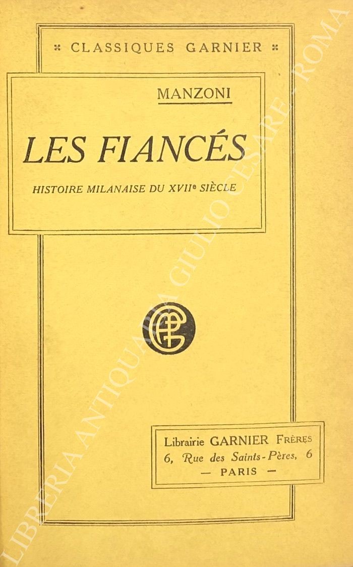 Les fiances. Histoire milanaise du XVII siecle
