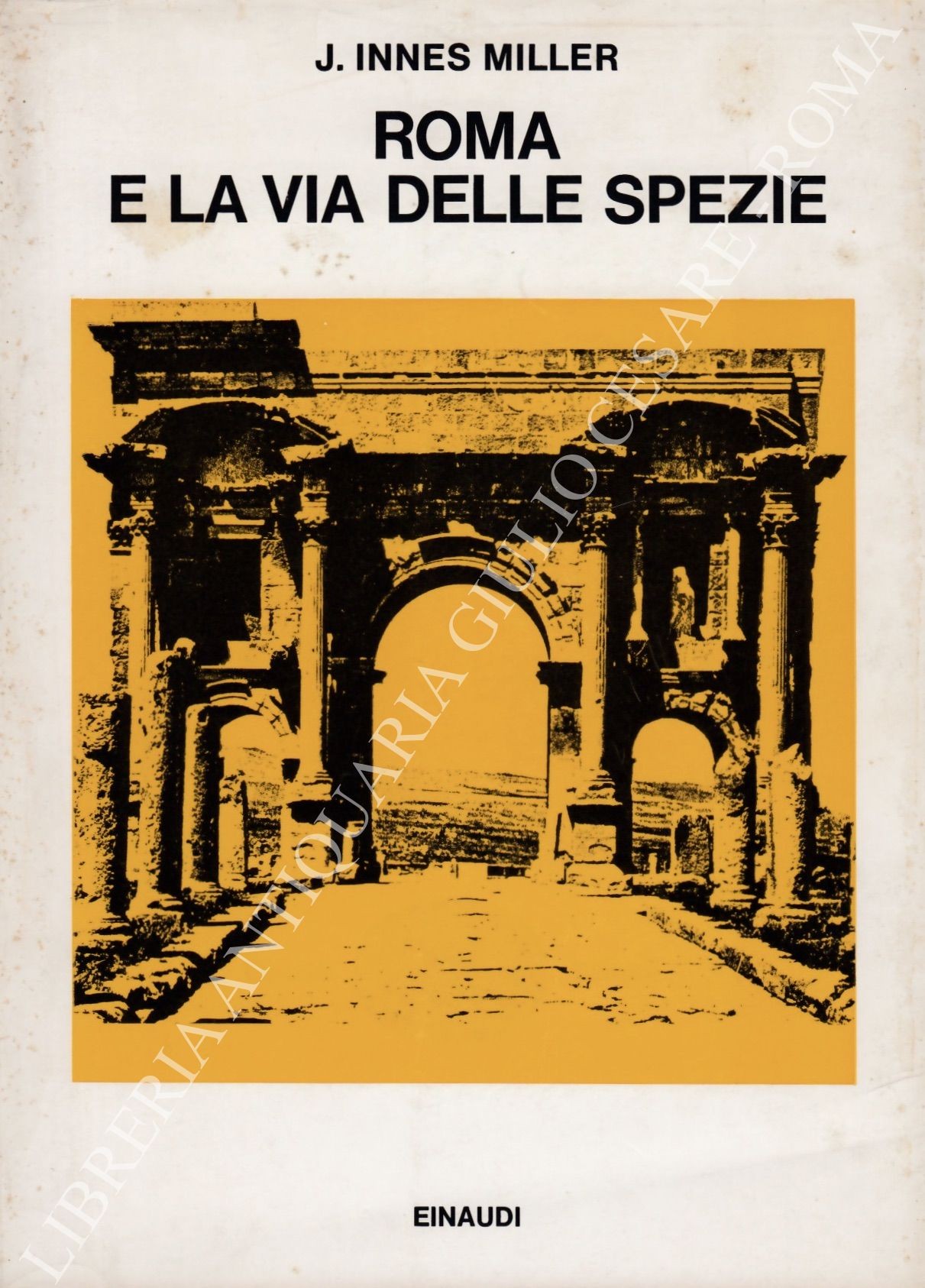 Roma e la via delle spezie. Dal 29 a.C. al 641 d.C.