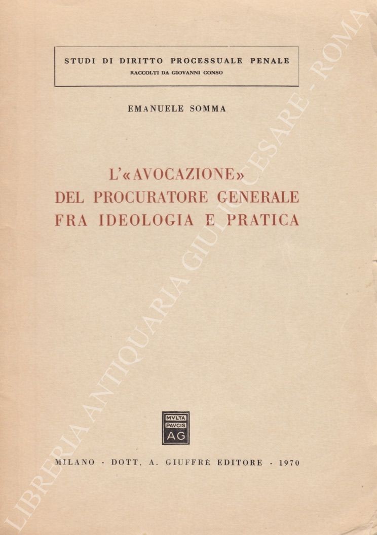 L'"avocazione" del procuratore generale fra ideologia e pratica
