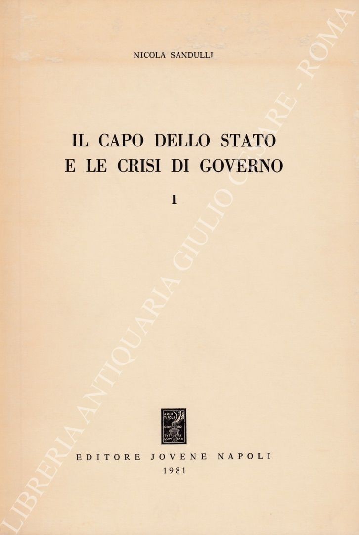 Il capo dello Stato e le crisi di governo I