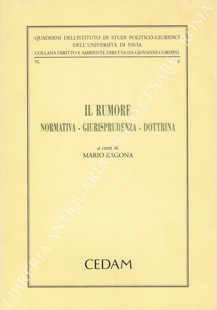 Il rumore. Normativa - Giurisprudenza - Dottrina