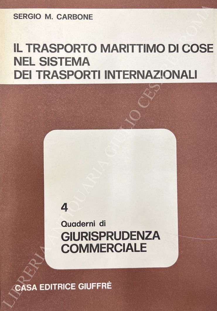 Il trasporto marittimo di cose nel sistema dei trasporti internazionali