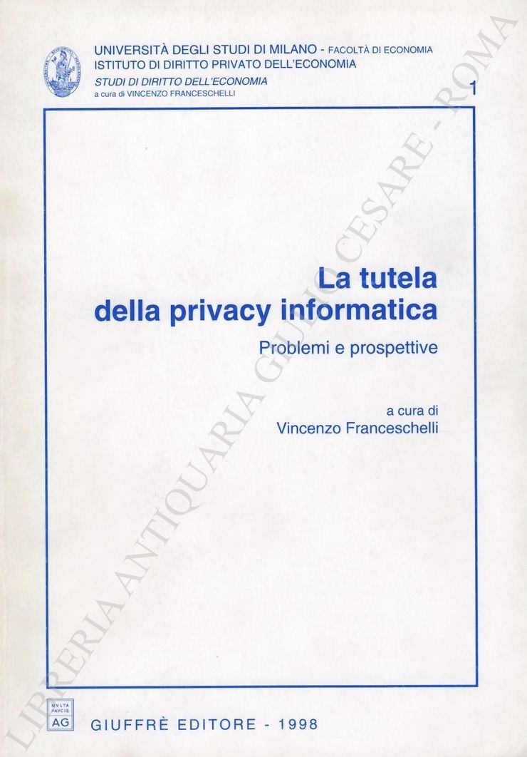 La tutela della privacy informatica. Problemi e prospettive