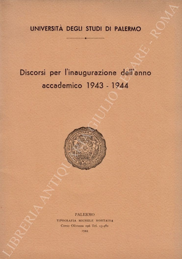 Discorsi per l'inaugurazione dell'anno accademico 1943 - 1944