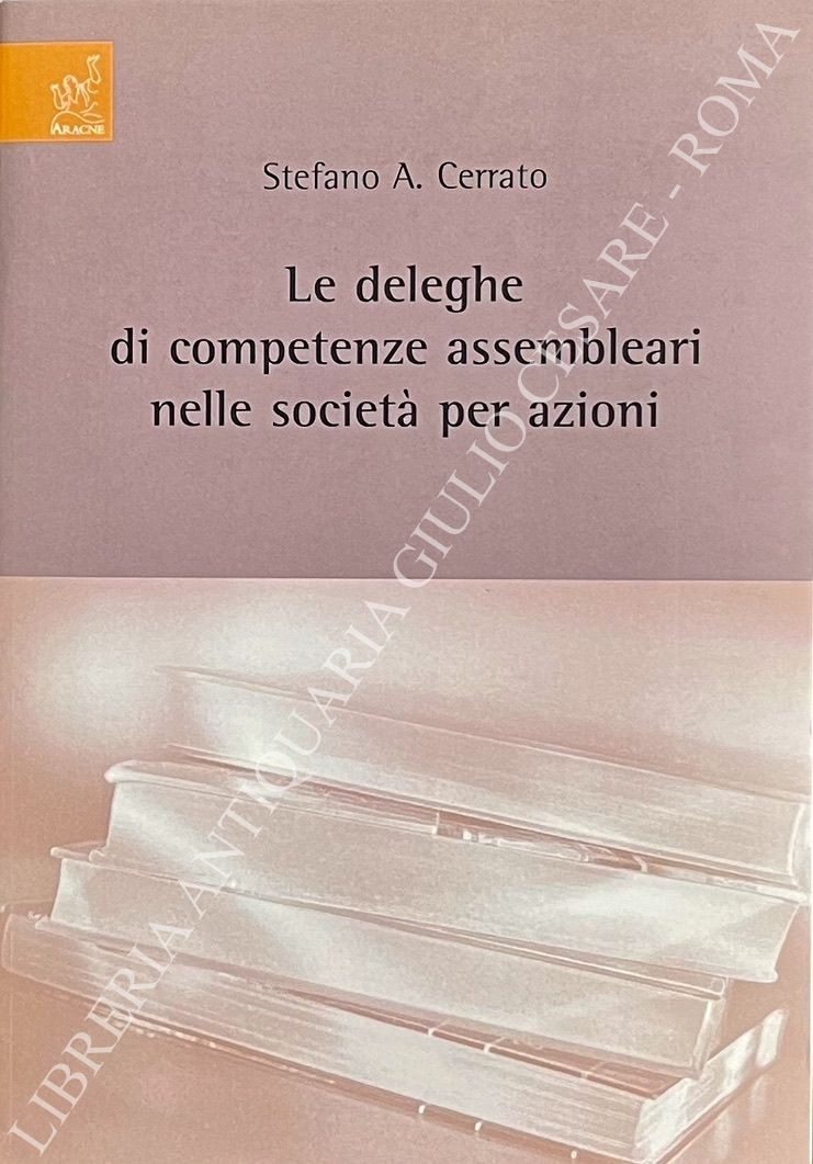 Le deleghe di competenze assembleari nelle società per azioni