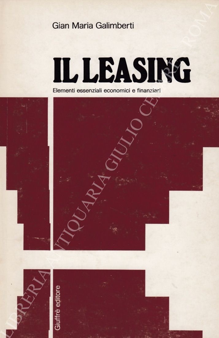 Il leasing. Elementi essenziali economici e finanziari