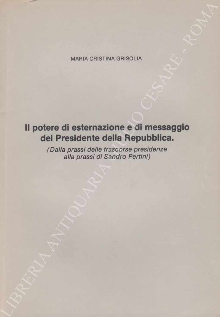 Il potere di esternazione e di messaggio del Presidente della Repubblica