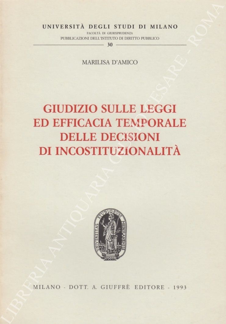 Giudizio sulle leggi ed efficacia temporale delle decisioni di incostituzionalità