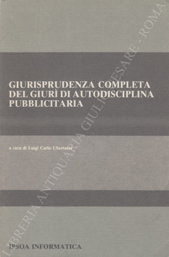 Giurisprudenza completa del giurì di autodisciplina pubblicitaria