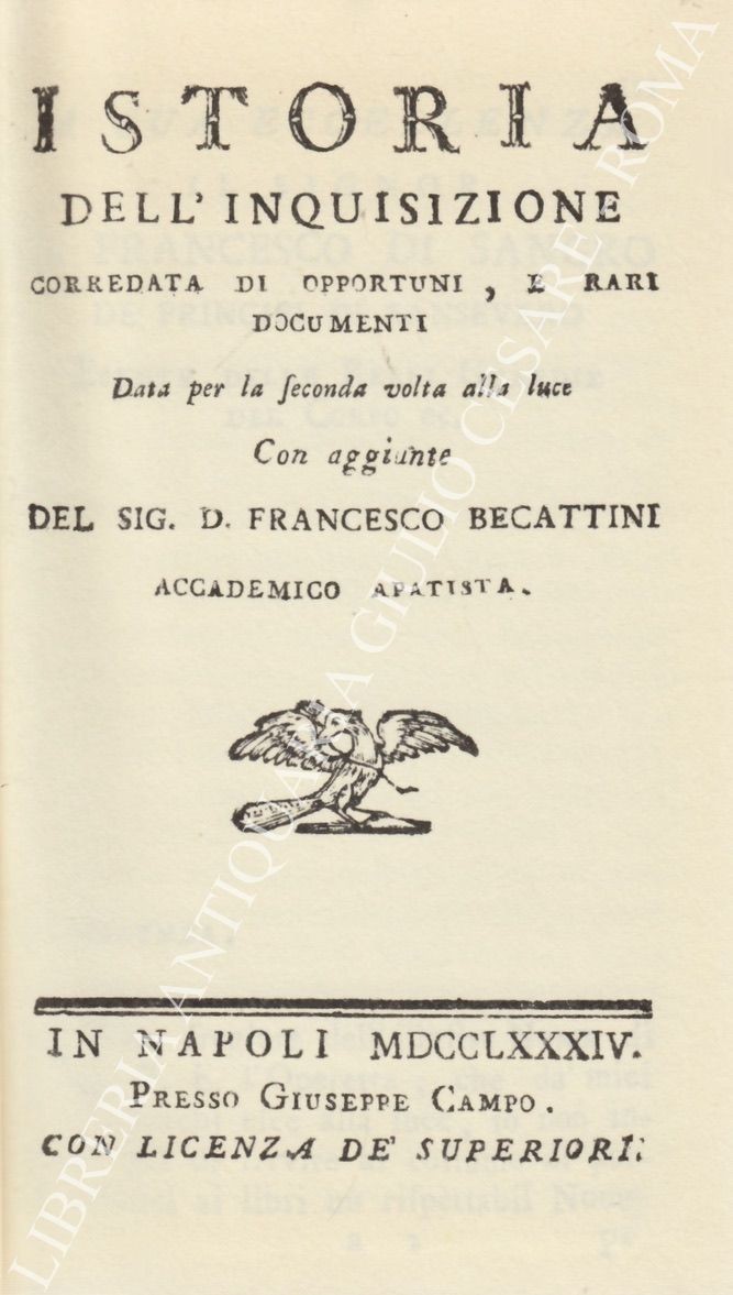 Istoria dell'Inquisizione corredata di opportuni, e rari documenti
