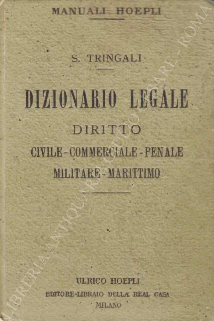 Dizionario legale. Diritto civile commerciale penale militare marittimo. 