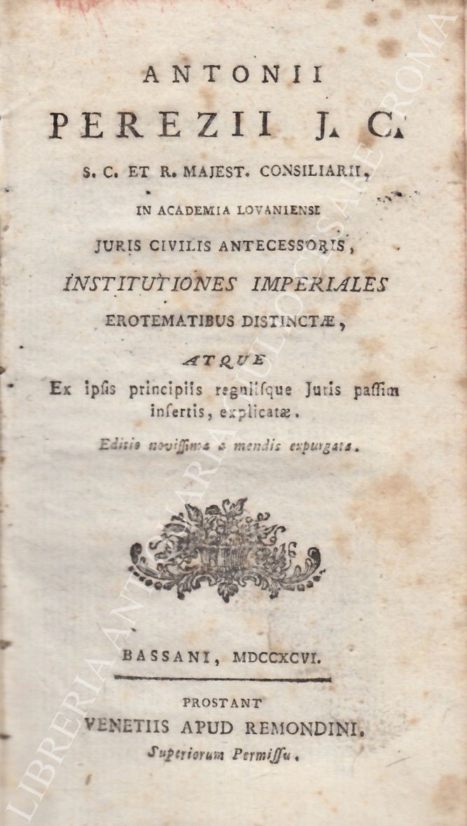 Antonii Perezii J.C. S.C. et R. Majest. consiliarii