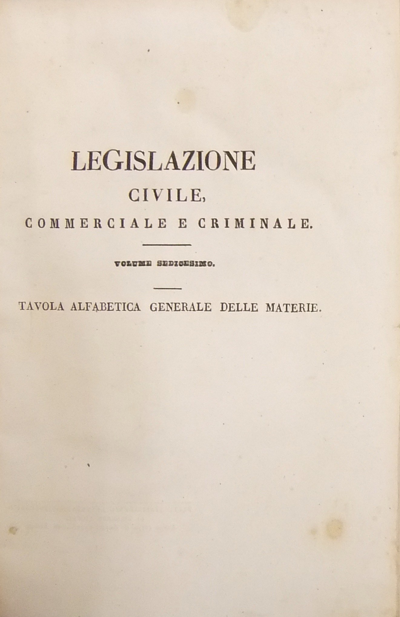 Legislazione civile commerciale e criminale. Vol. XVI