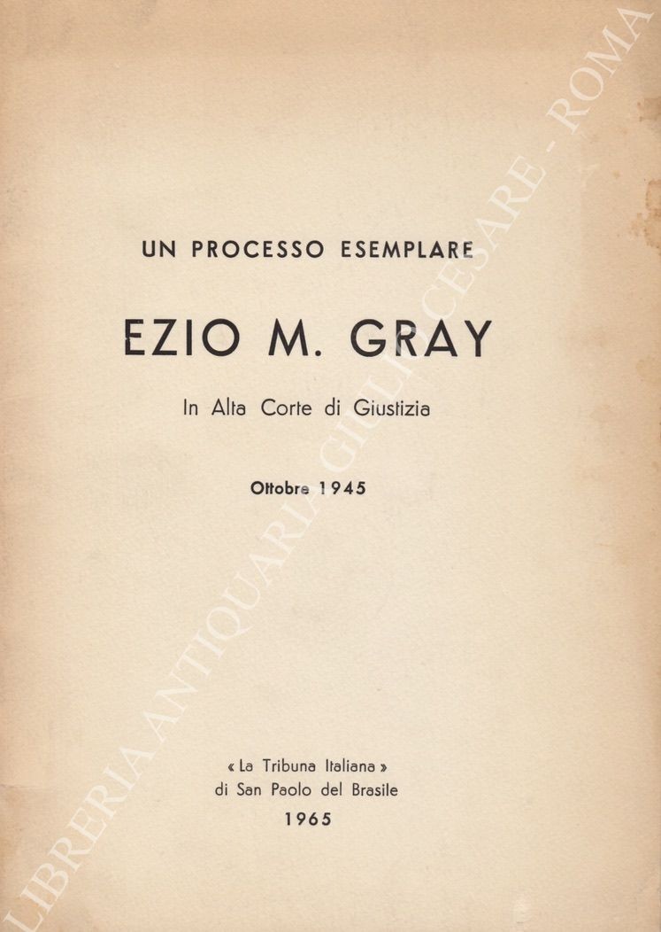 Un processo esemplare Ezio M. Gray
