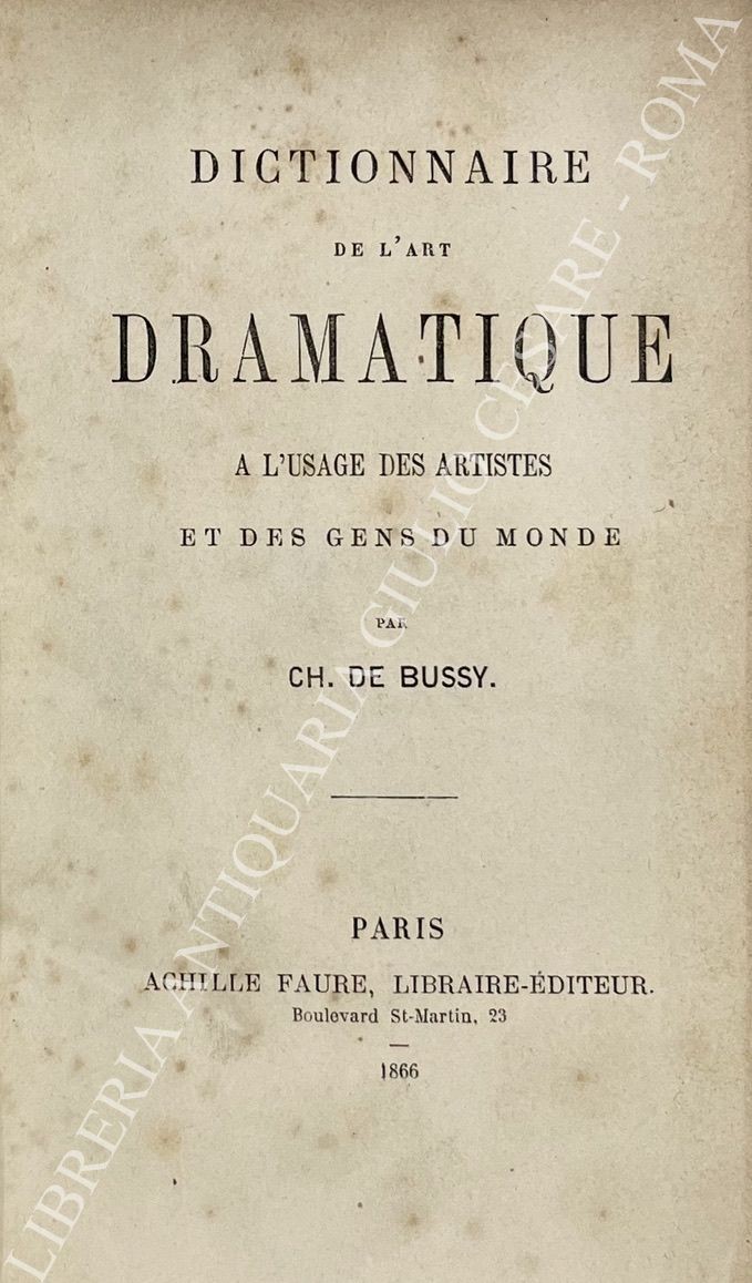Dictionnaire de l'art dramatique a l'usage des artistes et des gens du monde