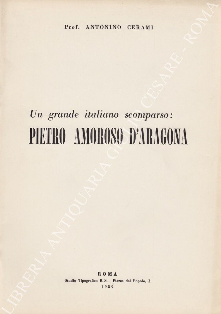 Un grande italiano scomparso: Pietro Amoroso d'Aragona