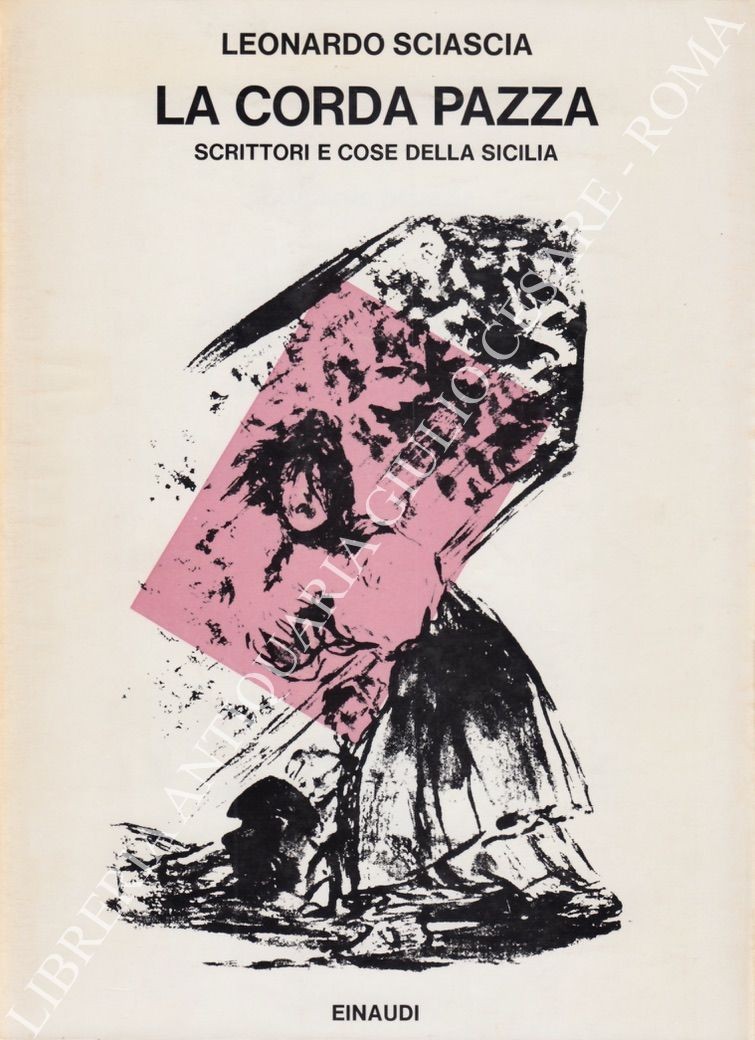 La corda pazza. Scrittori e cose della Sicilia