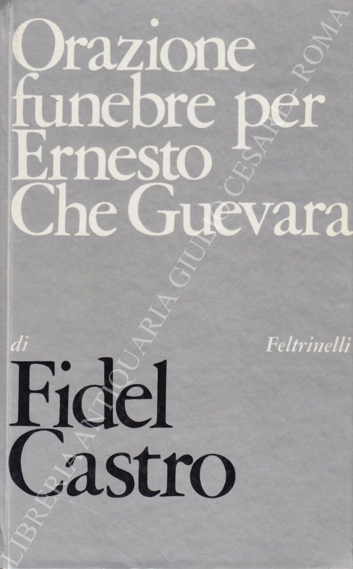 Orazione funebre per Ernesto Che Guevara