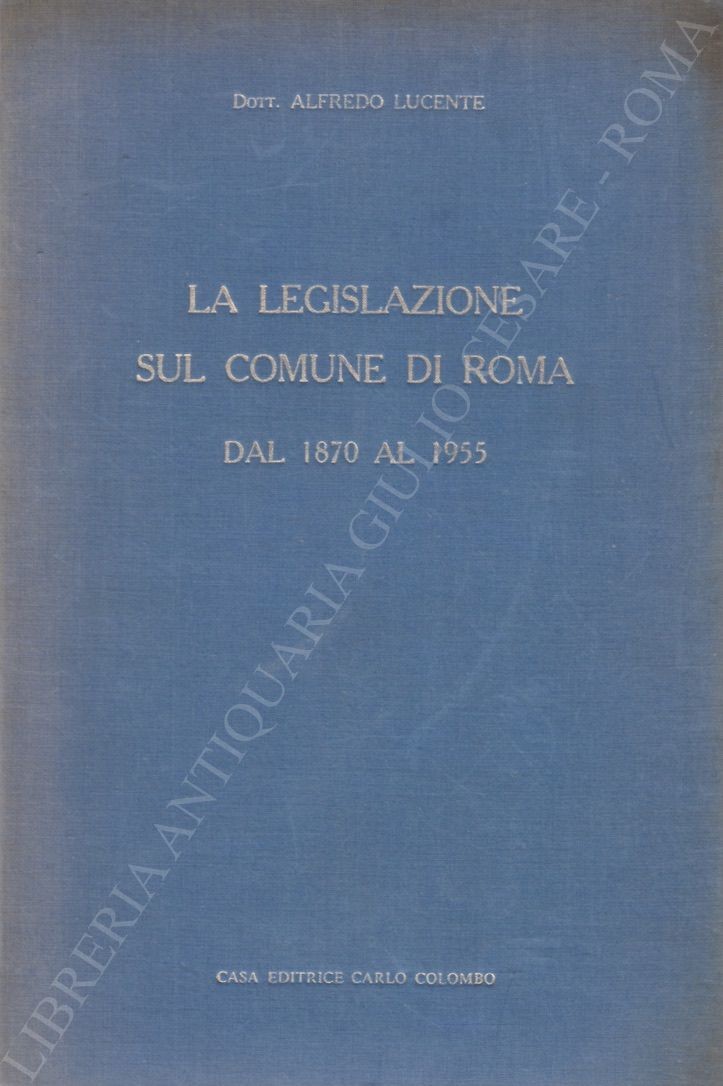 La legislazione sul Comune di Roma dal 1870 al 1955