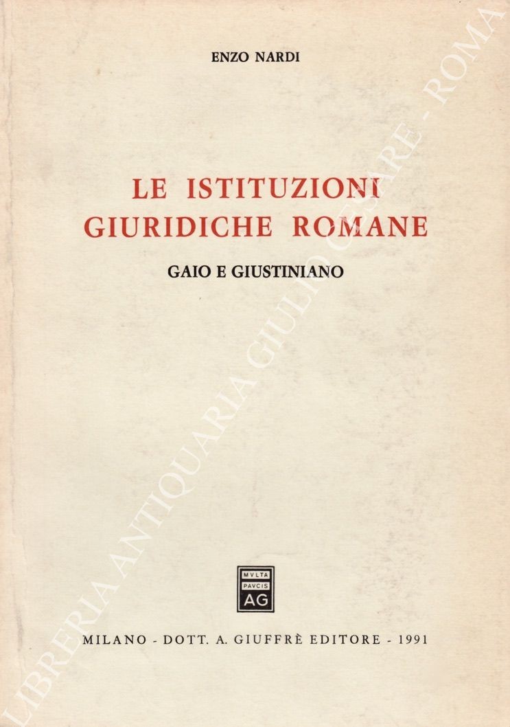 Le istituzioni giuridiche romane. Gaio e Giustiniano