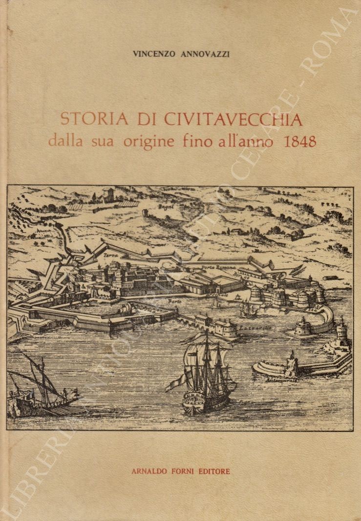 Storia di Civitavecchia dalla sua origine fino all'anno 1848