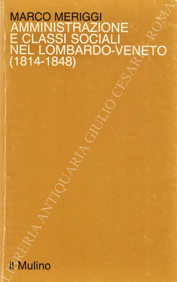 Amministrazione e classi sociali nel lombardo-veneto (1814-1848)