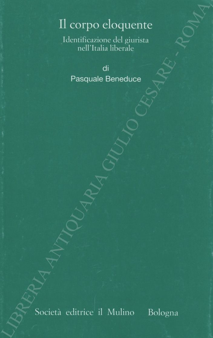 Il corpo eloquente. Identificazione del giurista nell'Italia liberale