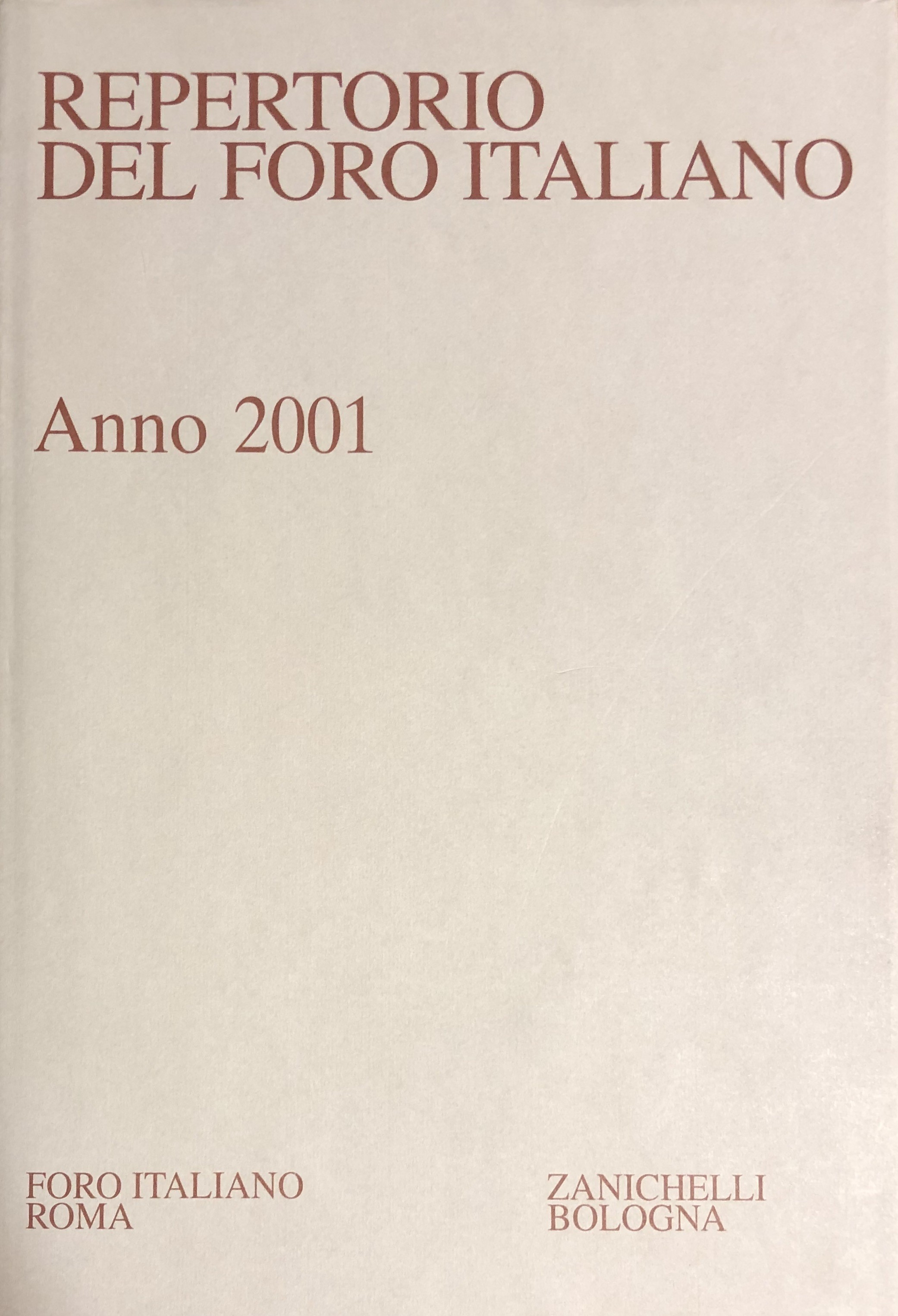 Repertorio Generale Annuale del Foro Italiano. Annata 2001