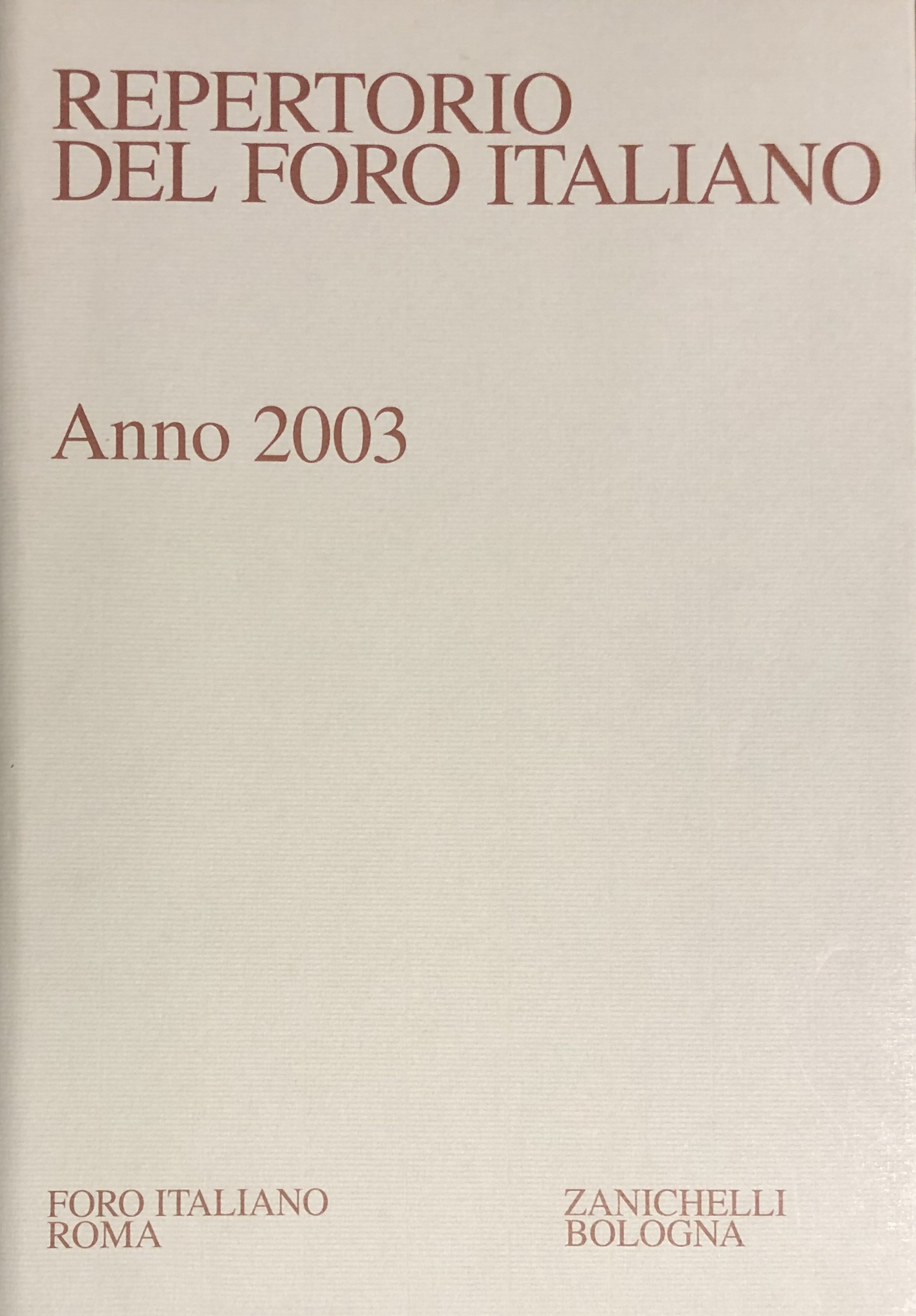 Repertorio Generale Annuale del Foro Italiano. Annata 2003