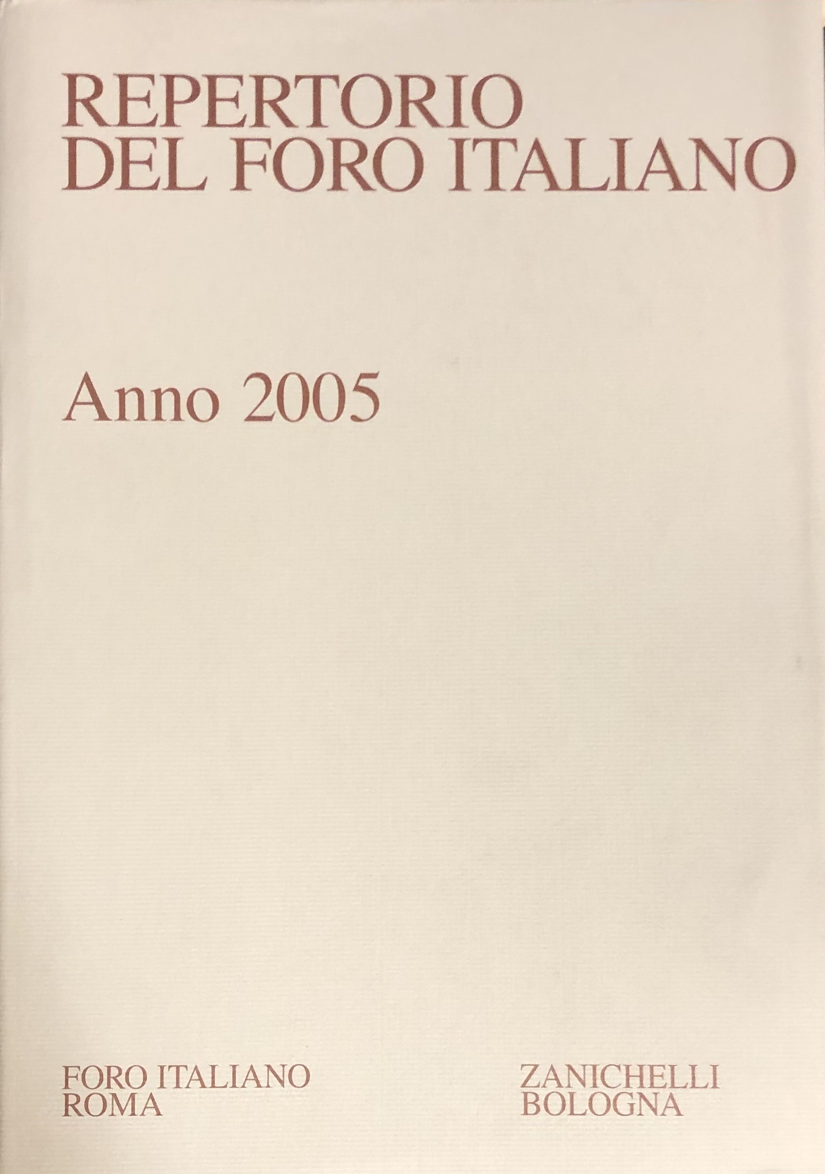 Repertorio Generale Annuale del Foro Italiano. Annata 2005
