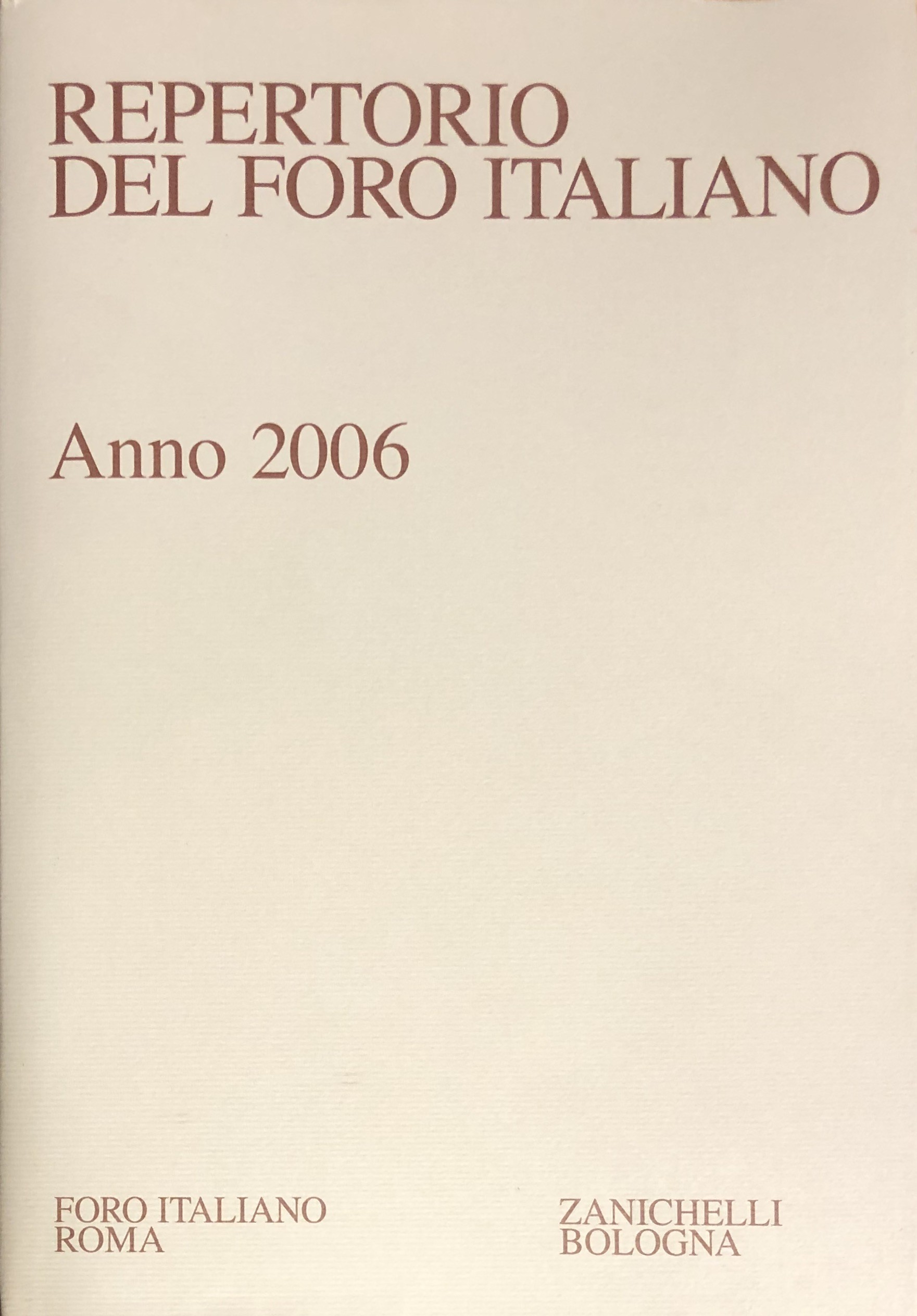 Repertorio Generale Annuale del Foro Italiano. Annata 2006