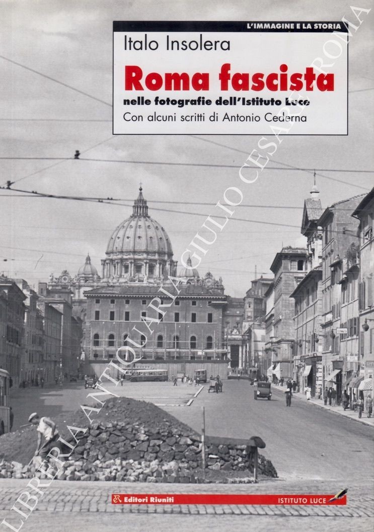 Roma fascista nelle fotografie dell'Istituto Luce