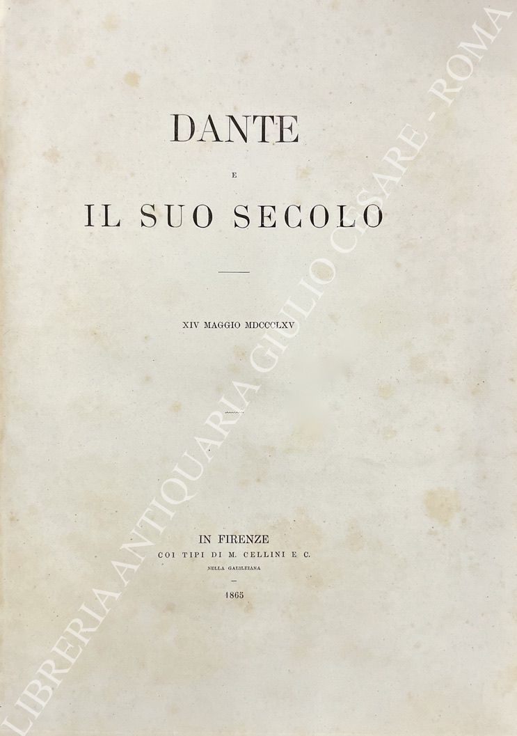Dante e il suo secolo. XIV maggio MDCCCLXV