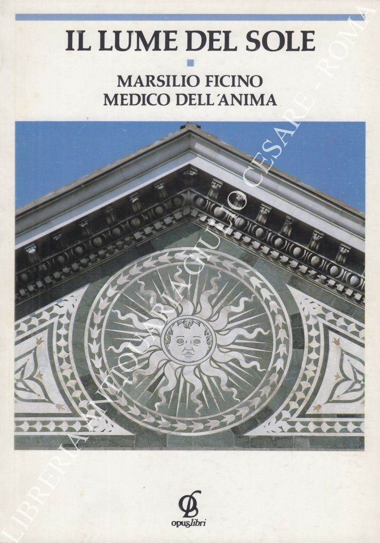 Il lume del Sole: Marsilio Ficino medico dell'anima