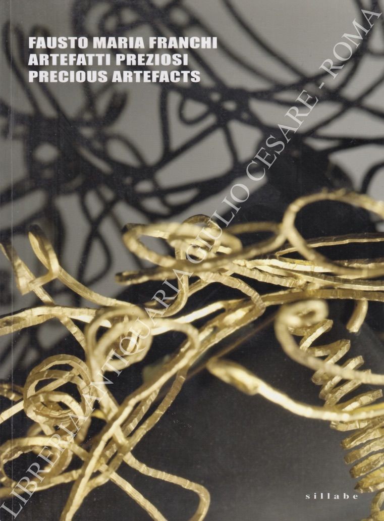 Artefatti preziosi. Precious artifacts