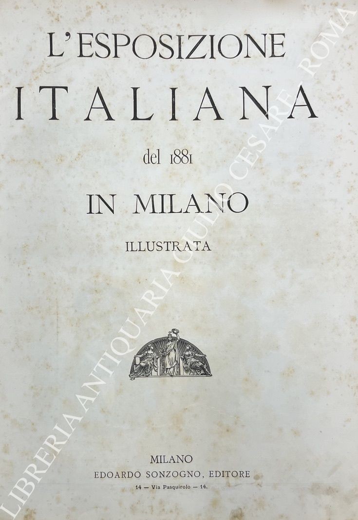 L'Esposizione Italiana del 1881 in Milano illustrata
