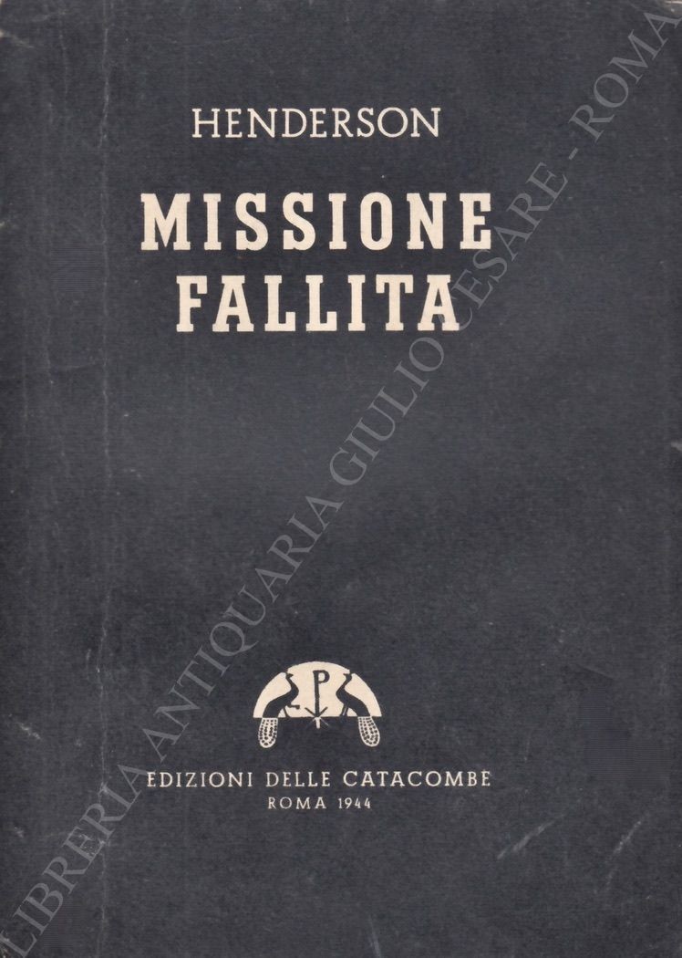 Una missione fallita (due anni con Hitler)