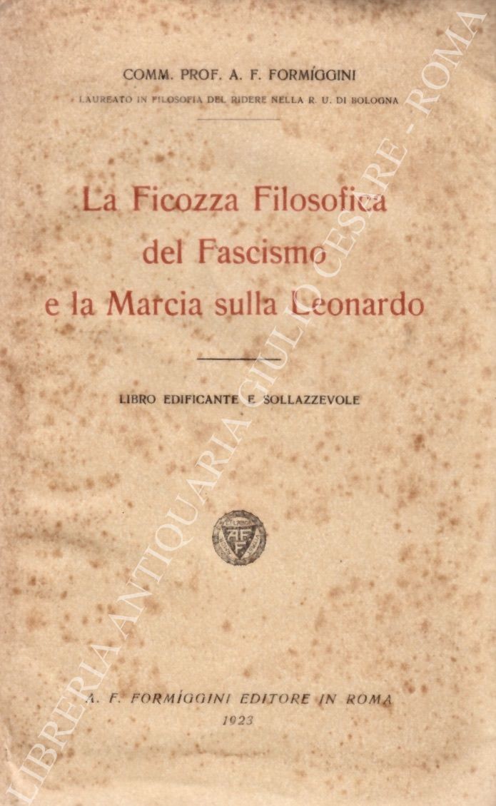 La Ficozza Filosofica del Fascismo e la Marcia sulla Leonardo