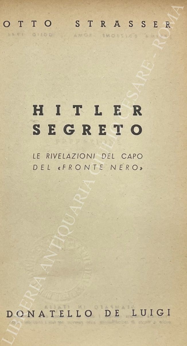 Hitler segreto. Le rivelazioni del capo del Fronte nero