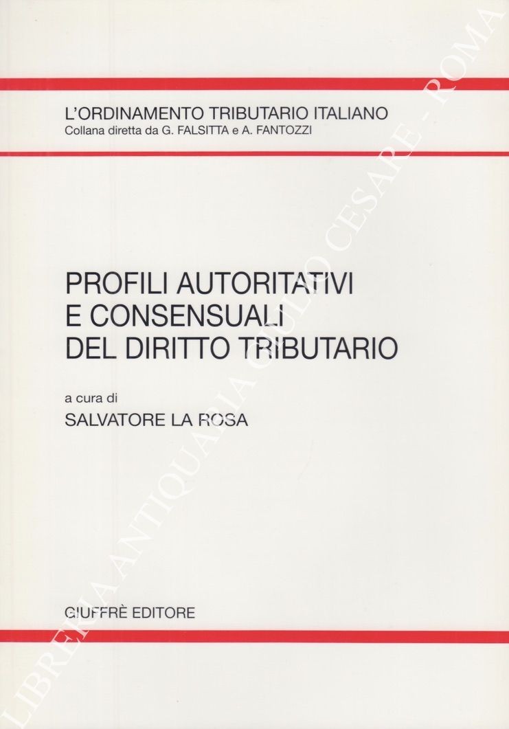 Profili autoritativi e consensuali del diritto tributario