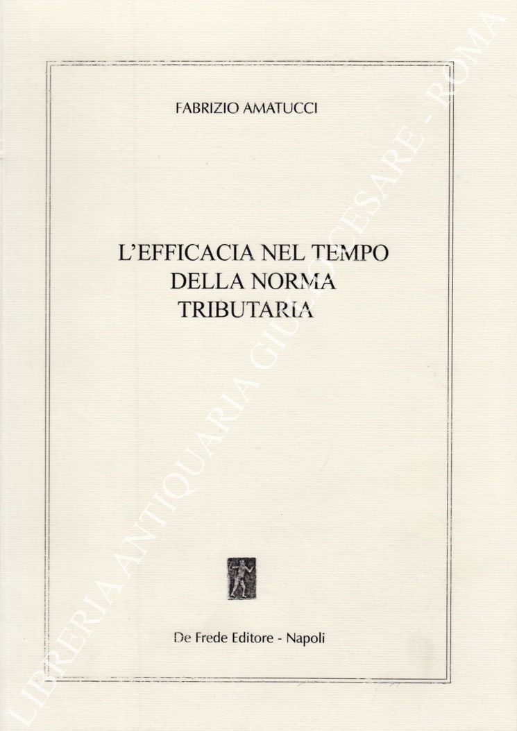 L'efficacia nel tempo della norma tributaria