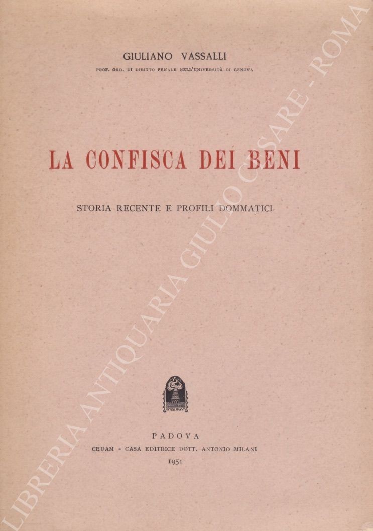 La confisca dei beni. Storia recente e profili dommatici