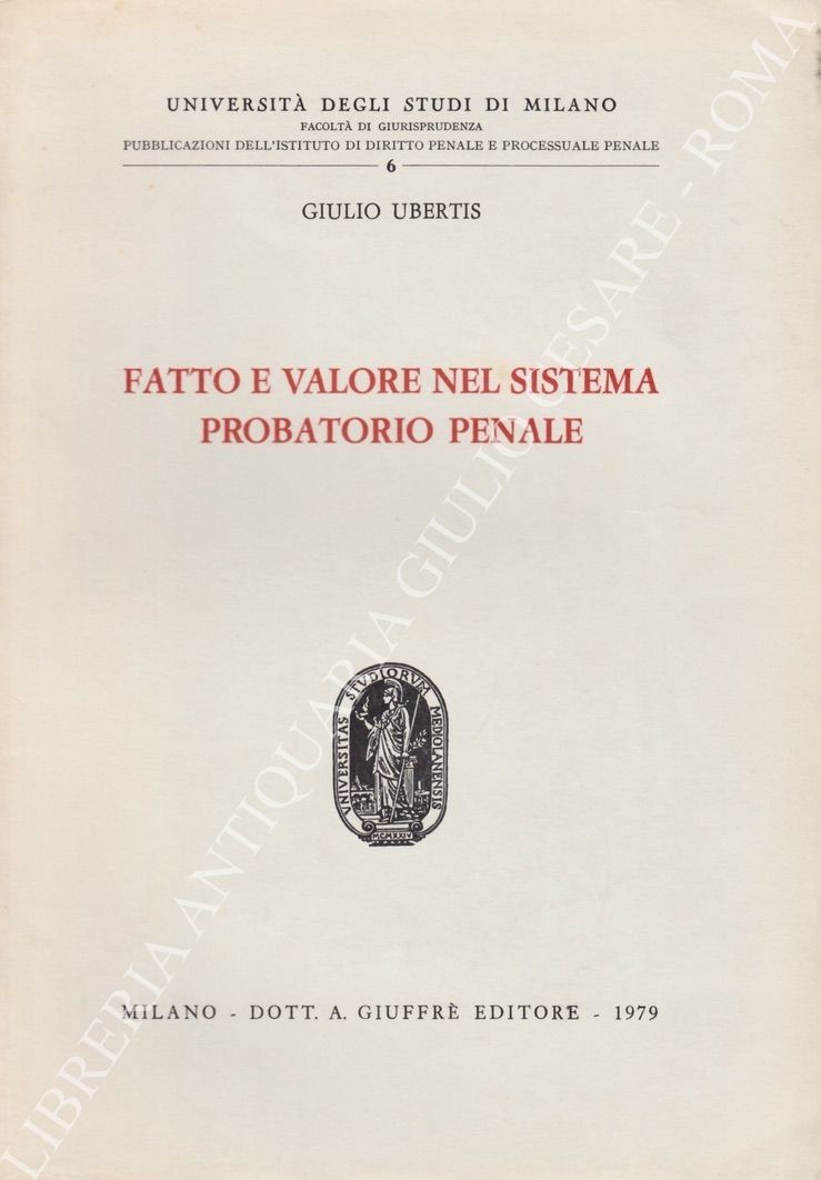 Fatto e valore nel sistema probatorio penale