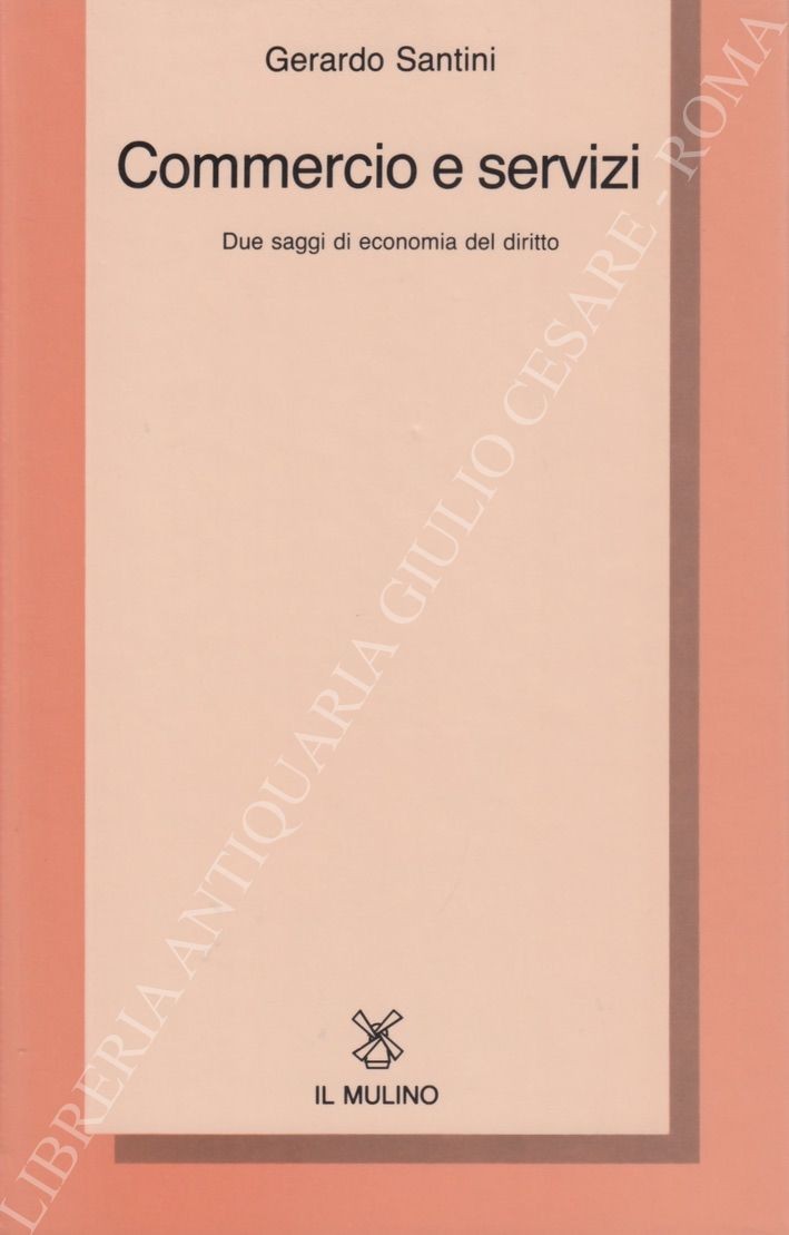 Commercio e servizi. Due saggi di economia del diritto