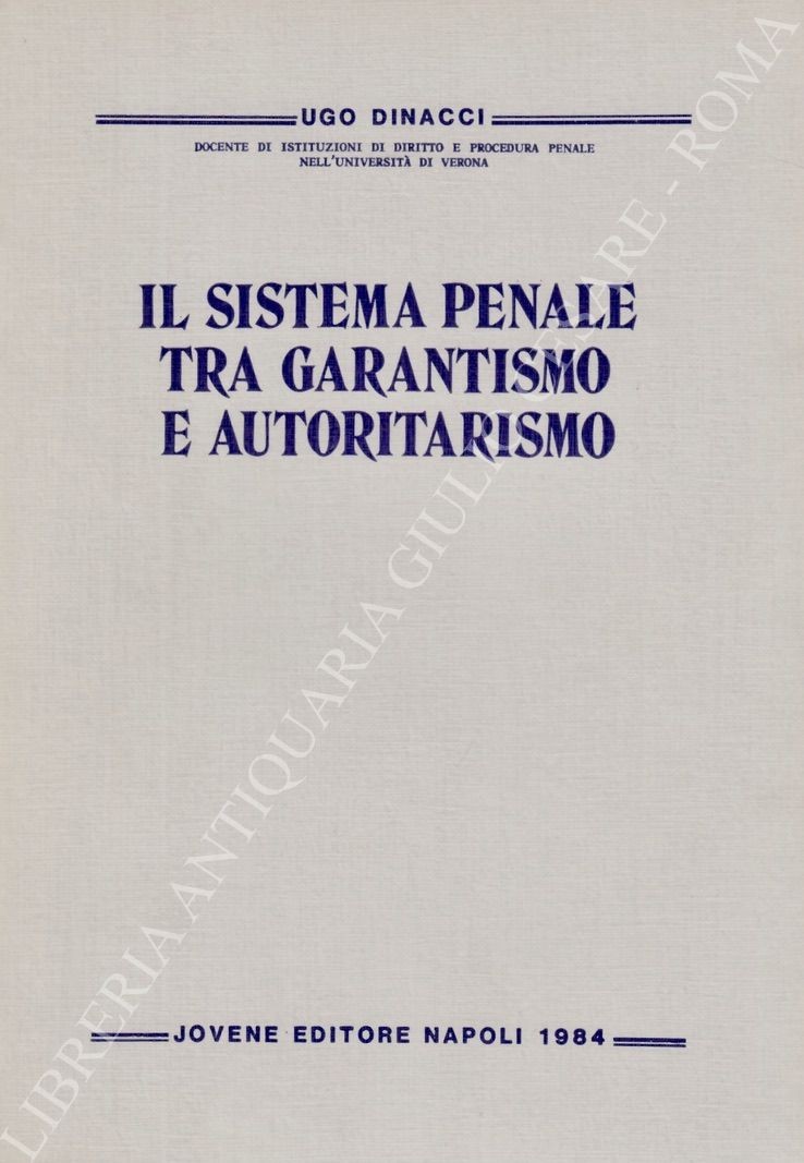 Il sistema penale tra garantismo e autoritarismo