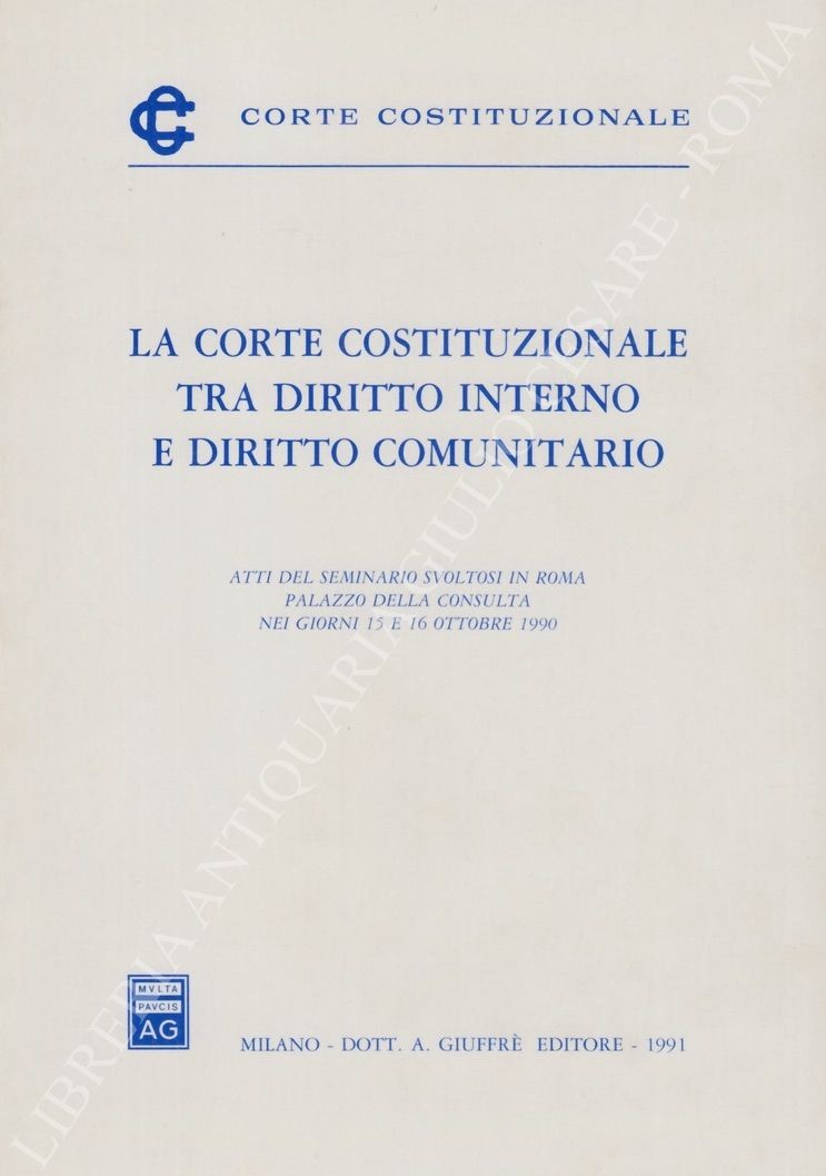 La Corte Costituzionale tra diritto interno e diritto comunitario